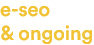 E-Seo & Ongoing